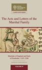 The Acts and Letters of the Marshal Family : Marshals of England and Earls of Pembroke, 1145-1248 - Book