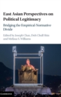 East Asian Perspectives on Political Legitimacy : Bridging the Empirical-Normative Divide - Book