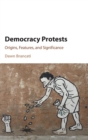 Democracy Protests : Origins, Features, and Significance - Book
