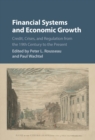 Financial Systems and Economic Growth : Credit, Crises, and Regulation from the 19th Century to the Present - Book