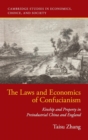 The Laws and Economics of Confucianism : Kinship and Property in Preindustrial China and England - Book
