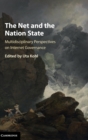 The Net and the Nation State : Multidisciplinary Perspectives on Internet Governance - Book