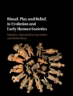 Ritual, Play and Belief, in Evolution and Early Human Societies - Book