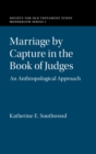 Marriage by Capture in the Book of Judges : An Anthropological Approach - Book
