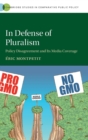 In Defense of Pluralism : Policy Disagreement and its Media Coverage - Book