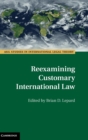 Reexamining Customary International Law - Book