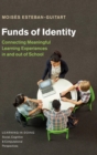 Funds of Identity : Connecting Meaningful Learning Experiences in and out of School - Book