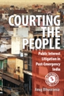 Courting the People : Public Interest Litigation in Post-Emergency India - Book