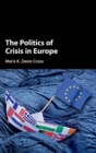 The Politics of Crisis in Europe - Book