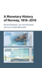 A Monetary History of Norway, 1816-2016 - Book
