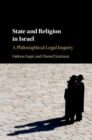 State and Religion in Israel : A Philosophical-Legal Inquiry - Book