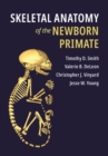Skeletal Anatomy of the Newborn Primate - Book
