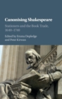 Canonising Shakespeare : Stationers and the Book Trade, 1640-1740 - Book