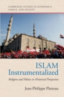 Islam Instrumentalized : Religion and Politics in Historical Perspective - Book