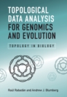 Topological Data Analysis for Genomics and Evolution : Topology in Biology - Book