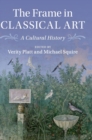 The Frame in Classical Art : A Cultural History - Book