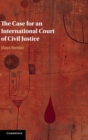 The Case for an International Court of Civil Justice - Book