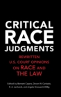 Critical Race Judgments : Rewritten U.S. Court Opinions on Race and the Law - Book