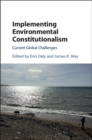 Implementing Environmental Constitutionalism : Current Global Challenges - Book