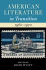 American Literature in Transition, 1960-1970 - Book