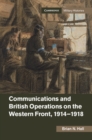 Communications and British Operations on the Western Front, 1914-1918 - Book