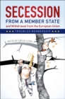 Secession from a Member State and Withdrawal from the European Union : Troubled Membership - Book