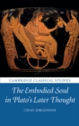 The Embodied Soul in Plato's Later Thought - Book