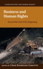 Business and Human Rights : Beyond the End of the Beginning - Book
