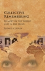 Collective Remembering : Memory in the World and in the Mind - Book