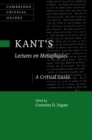 Kant's Lectures on Metaphysics : A Critical Guide - Book