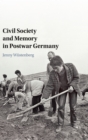 Civil Society and Memory in Postwar Germany - Book