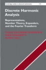 Discrete Harmonic Analysis : Representations, Number Theory, Expanders, and the Fourier Transform - Book