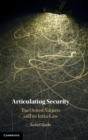 Articulating Security : The United Nations and its Infra-Law - Book
