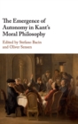 The Emergence of Autonomy in Kant's Moral Philosophy - Book