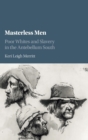 Masterless Men : Poor Whites and Slavery in the Antebellum South - Book