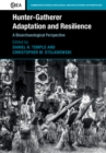 Hunter-Gatherer Adaptation and Resilience : A Bioarchaeological Perspective - Book