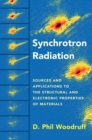 Synchrotron Radiation : Sources and Applications to the Structural and Electronic Properties of Materials - Book