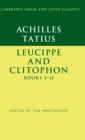 Achilles Tatius: Leucippe and Clitophon Books I-II - Book