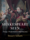 Shakespeare Seen : Image, Performance and Society - Book