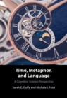 Time, Metaphor, and Language : A Cognitive Science Perspective - Book