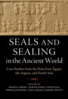 Seals and Sealing in the Ancient World : Case Studies from the Near East, Egypt, the Aegean, and South Asia - Book