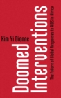 Doomed Interventions : The Failure of Global Responses to AIDS in Africa - Book