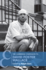 The Cambridge Companion to David Foster Wallace - Book