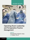 Operating Room Leadership and Perioperative Practice Management - Book
