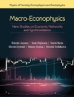 Macro-Econophysics : New Studies on Economic Networks and Synchronization - Book