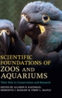 Scientific Foundations of Zoos and Aquariums : Their Role in Conservation and Research - Book
