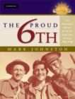 Proud 6th : An Illustrated History of the 6th Australian Division 1939-1946 - eBook