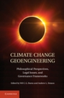 Climate Change Geoengineering : Philosophical Perspectives, Legal Issues, and Governance Frameworks - eBook