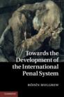 Towards the Development of the International Penal System - eBook
