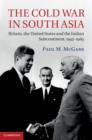 Cold War in South Asia : Britain, the United States and the Indian Subcontinent, 1945-1965 - eBook